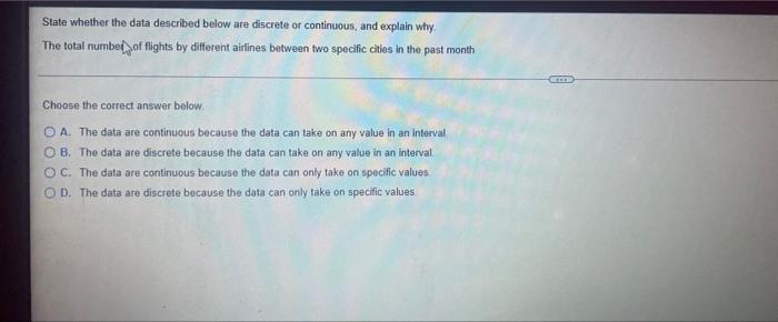 State whether the data described below are discrete or continuous